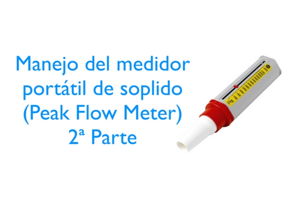 Uso del medidor de pico-flujo o peak flow meter