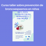 TALLER DE PREVENCIÓN DE BRONCOESPASMOS DE REPETICIÓN EN NIÑOS